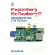 Programming the Raspberry Pi: Getting Started with Python